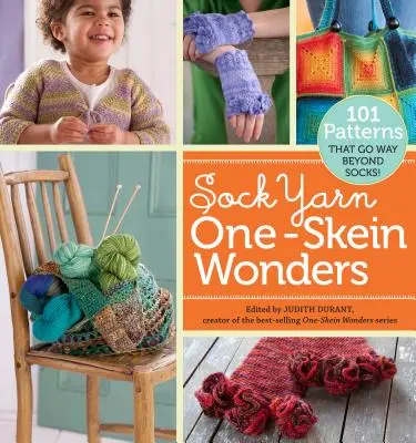 Zokni fonal One-Skein Wonders(r): 101 Patterns That Go Way Beyond Socks! - Sock Yarn One-Skein Wonders(r): 101 Patterns That Go Way Beyond Socks!