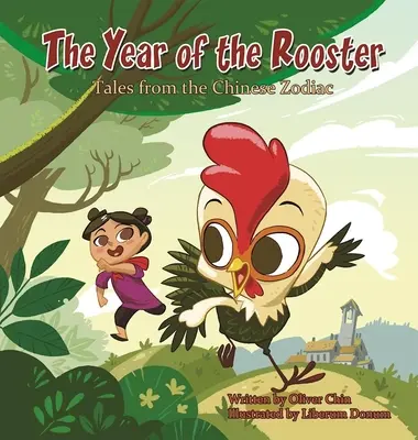 A kakas éve: Mesék a kínai állatövből - The Year of the Rooster: Tales from the Chinese Zodiac