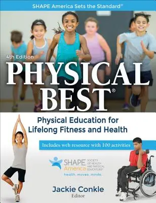 Physical Best: Testnevelés az egész életen át tartó fittségért és egészségért - Physical Best: Physical Education for Lifelong Fitness and Health