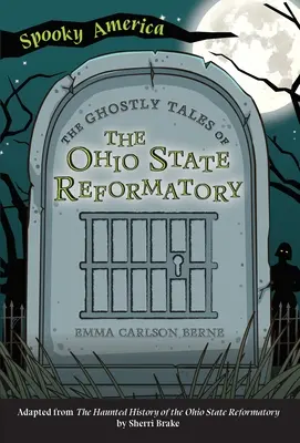 Az ohiói állami javítóintézet kísérteties történetei - The Ghostly Tales of the Ohio State Reformatory