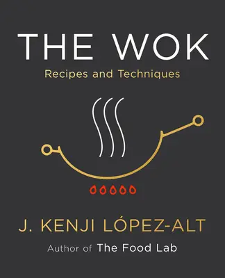 The Wok: Receptek és technikák - The Wok: Recipes and Techniques