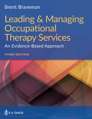 Foglalkozásterápiás szolgáltatások vezetése és irányítása: An Evidence-Based Approach - Leading & Managing Occupational Therapy Services: An Evidence-Based Approach