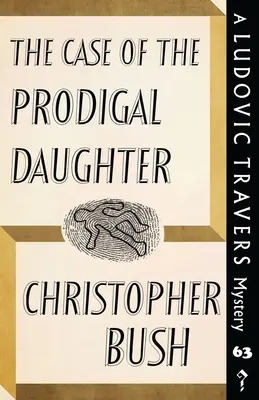A tékozló lány esete: Egy Ludovic Travers-rejtély - The Case of the Prodigal Daughter: A Ludovic Travers Mystery