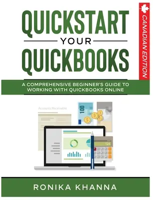 QuickStart Your QuickBooks: Átfogó útmutató a QuickBooks Online alkalmazással való munkavégzéshez - QuickStart Your QuickBooks: A Comprehensive Guide to Working with QuickBooks Online