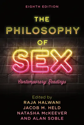 A szex filozófiája: Contemporary Readings, nyolcadik kiadás - The Philosophy of Sex: Contemporary Readings, Eighth Edition