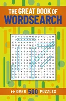 A nagy szókereső könyv - Több mint 500 rejtvény - Great Book of Wordsearch - Over 500 Puzzles