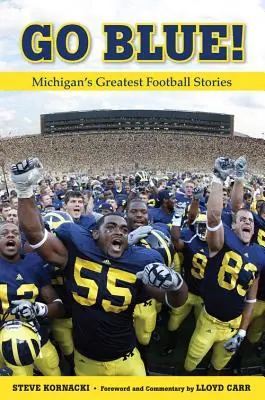 Go Blue! Michigan legnagyobb futballtörténetei - Go Blue!: Michigan's Greatest Football Stories