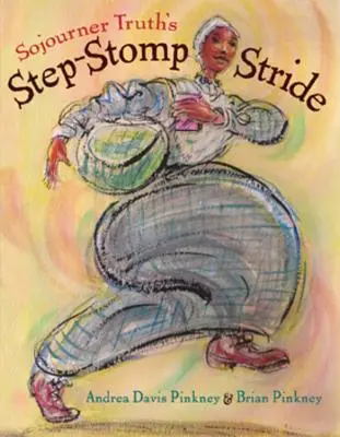 Sojourner Truth Step-Stomp Stride-ja - Sojourner Truth's Step-Stomp Stride