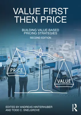 Először az érték, aztán az ár: Értékalapú árképzési stratégiák kialakítása - Value First, Then Price: Building Value-Based Pricing Strategies