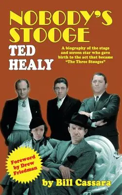 Nobody's Stooge: Ted Healy (Hardback)