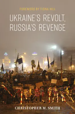 Ukrajna lázadása, Oroszország bosszúja - Ukraine's Revolt, Russia's Revenge