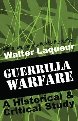 Guerilla Warfare: Történelmi és kritikai tanulmány - Guerrilla Warfare: A Historical and Critical Study