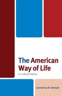 Az amerikai életforma: Egy kultúrtörténet - The American Way of Life: A Cultural History