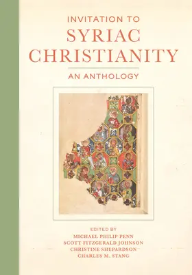 Meghívás a szíriai kereszténységbe: Egy antológia - Invitation to Syriac Christianity: An Anthology