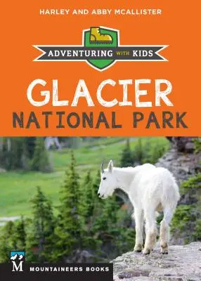 Glacier Nemzeti Park: Kalandozás gyerekekkel - Glacier National Park: Adventuring with Kids