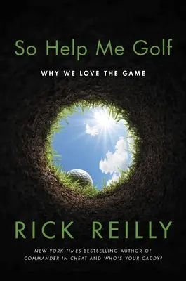 So Help Me Golf: Miért szeretjük a játékot - So Help Me Golf: Why We Love the Game