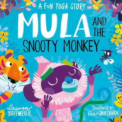 Mula és a sznob majom: A Fun Yoga Story: A Fun Yoga Story: A Fun Yoga Story: A Fun Yoga Story: A Fun Yoga Story: A Fun Yoga Story - Mula and the Snooty Monkey: A Fun Yoga Story: A Fun Yoga Story