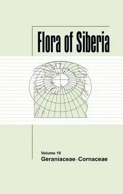 Szibéria flórája, 10. kötet: Geraniaceae-Cornaceae (Kukoricafélék) - Flora of Siberia, Vol. 10: Geraniaceae-Cornaceae