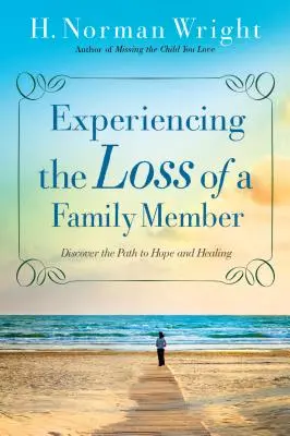 Családtag elvesztésének átélése: Fedezd fel a reményhez és a gyógyuláshoz vezető utat - Experiencing the Loss of a Family Member: Discover the Path to Hope and Healing