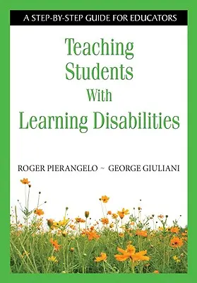 Tanulási zavarokkal küzdő tanulók tanítása: Lépésről lépésre útmutató pedagógusoknak - Teaching Students With Learning Disabilities: A Step-by-Step Guide for Educators