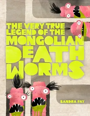 A mongol halálférgek nagyon igaz legendája - The Very True Legend of the Mongolian Death Worms