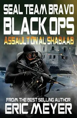 Seal Team Bravo: Black Ops - Támadás az Al Shabaab ellen - Seal Team Bravo: Black Ops - Assault on Al Shabaab