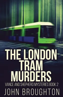 A londoni villamosgyilkosságok - The London Tram Murders