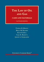 Az olaj- és gázjog - Esetek és anyagok - Law of Oil and Gas - Cases and Materials