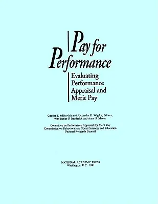 Pay for Performance: A teljesítményértékelés és az érdemi fizetés értékelése - Pay for Performance: Evaluating Performance Appraisal and Merit Pay