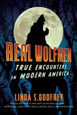 Igazi farkasemberek: Igaz találkozások a modern Amerikában - Real Wolfmen: True Encounters in Modern America