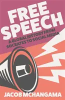Szólásszabadság - világtörténelem Szókratésztől a közösségi médiáig - Free Speech - A Global History from Socrates to Social Media