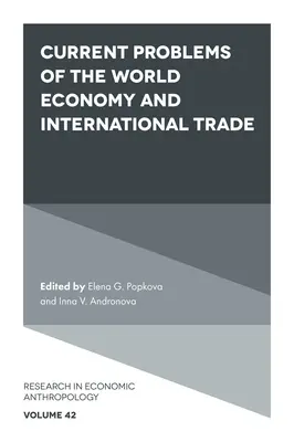 A világgazdaság és a nemzetközi kereskedelem aktuális problémái - Current Problems of the World Economy and International Trade