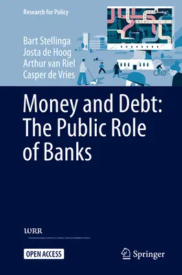 Pénz és adósság: A bankok állami szerepe - Money and Debt: The Public Role of Banks