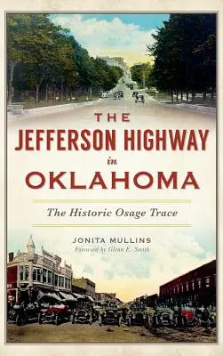 A Jefferson Highway Oklahomában: A történelmi Osage nyomvonal - The Jefferson Highway in Oklahoma: The Historic Osage Trace