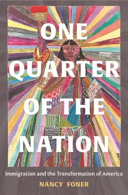 A nemzet egynegyede: A bevándorlás és Amerika átalakulása - One Quarter of the Nation: Immigration and the Transformation of America