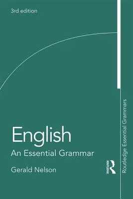 Angolul: (Nelson Gerald (The Chinese University of Hong Kong China)) - English: An Essential Grammar (Nelson Gerald (The Chinese University of Hong Kong China))