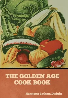 Az aranykor szakácskönyve - The Golden Age Cook Book