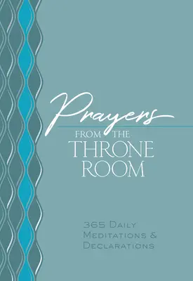 Imák a trónteremből: 365 napi meditáció és nyilatkozat - Prayers from the Throne Room: 365 Daily Meditations & Declarations