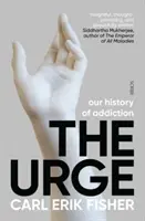 Kényszer - a függőségünk története - Urge - our history of addiction