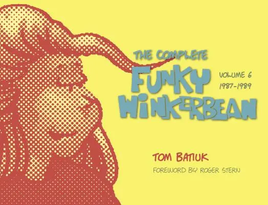 A teljes Funky Winkerbean, 6. kötet, 1987-1989 - The Complete Funky Winkerbean, Volume 6, 1987-1989