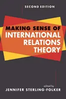 A nemzetközi kapcsolatok elméletének értelmezése - Making Sense of International Relations Theory