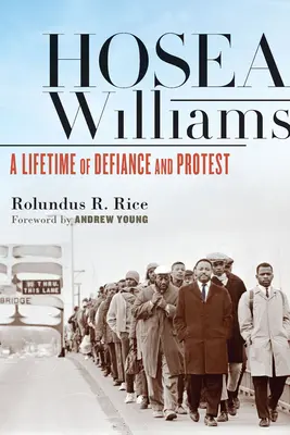 Hosea Williams: A dac és a tiltakozás egész életében - Hosea Williams: A Lifetime of Defiance and Protest