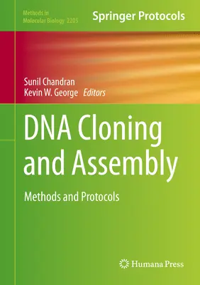 DNS-klónozás és összeszerelés: Módszerek és protokollok - DNA Cloning and Assembly: Methods and Protocols
