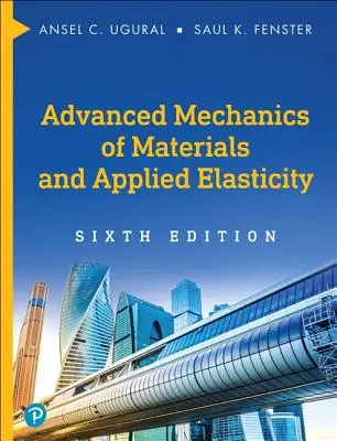 Haladó anyagmechanika és alkalmazott rugalmasságtan - Advanced Mechanics of Materials and Applied Elasticity