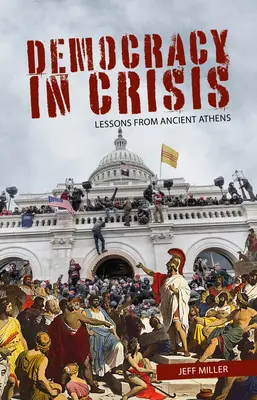 Demokrácia válságban: Az ókori Athén tanulságai - Democracy in Crisis: Lessons from Ancient Athens