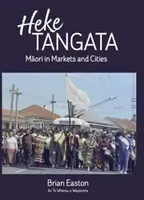 Heke Tangata - Maorik a piacokon és a városokban - Heke Tangata - Maori in Markets and Cities