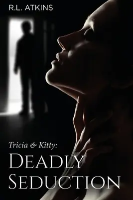 Tricia & Kitty: Halálos csábítás (Három könyv az ötből) - Tricia & Kitty: Deadly Seduction (Book Three of Five)