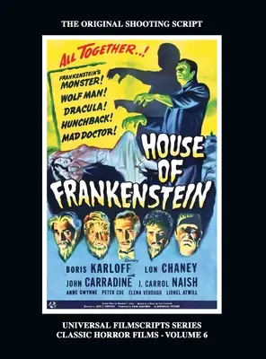 Frankenstein háza (Universal Filmscript Series, Vol. 6) (kemény kötés) - House of Frankenstein (Universal Filmscript Series, Vol. 6) (hardback)