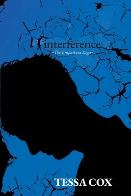 Interferencia: Az Empatheia Saga, 2. könyv - Interference: The Empatheia Saga, Book 2