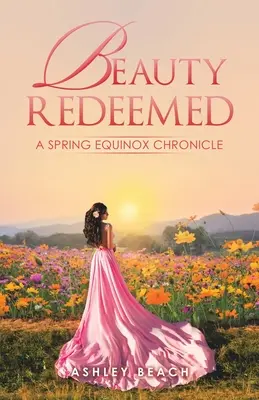 Megváltott szépség: A tavaszi napéjegyenlőség krónikája - Beauty Redeemed: A Spring Equinox Chronicle